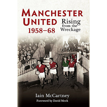Manchester United 1958-1968 – Rising from the Wreckage