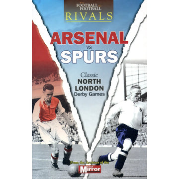 Rivals – Arsenal vs Spurs – Classic North London Derby Games