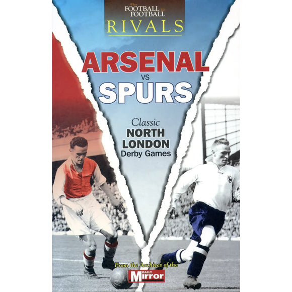 Rivals – Arsenal vs Spurs – Classic North London Derby Games