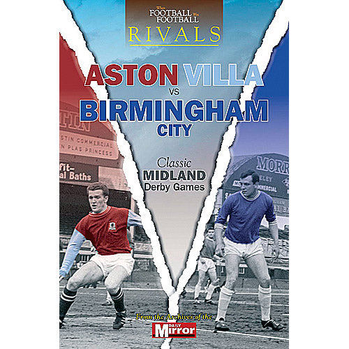 Rivals – Aston Villa vs Birmingham City – Classic Midland Derby Games