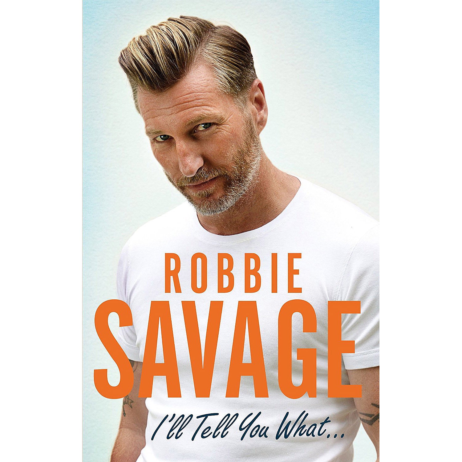 Robbie Savage – I'll Tell You What…
