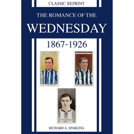 Classic Reprint: The Romance of The Wednesday 1867-1926