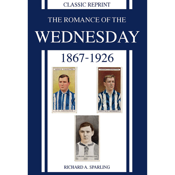 Classic Reprint: The Romance of The Wednesday 1867-1926