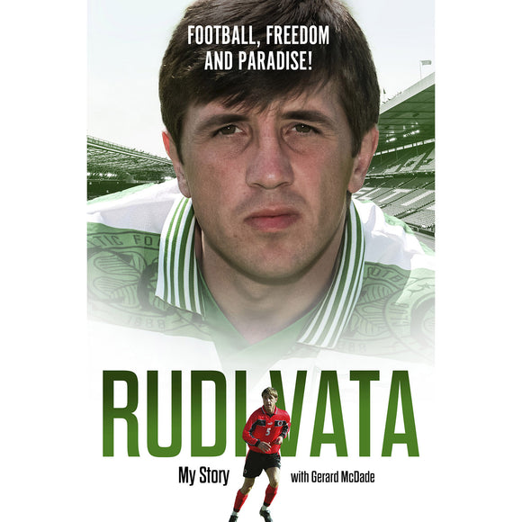 Rudi Vata – Football, Freedom and Paradise! – My Story – SIGNED