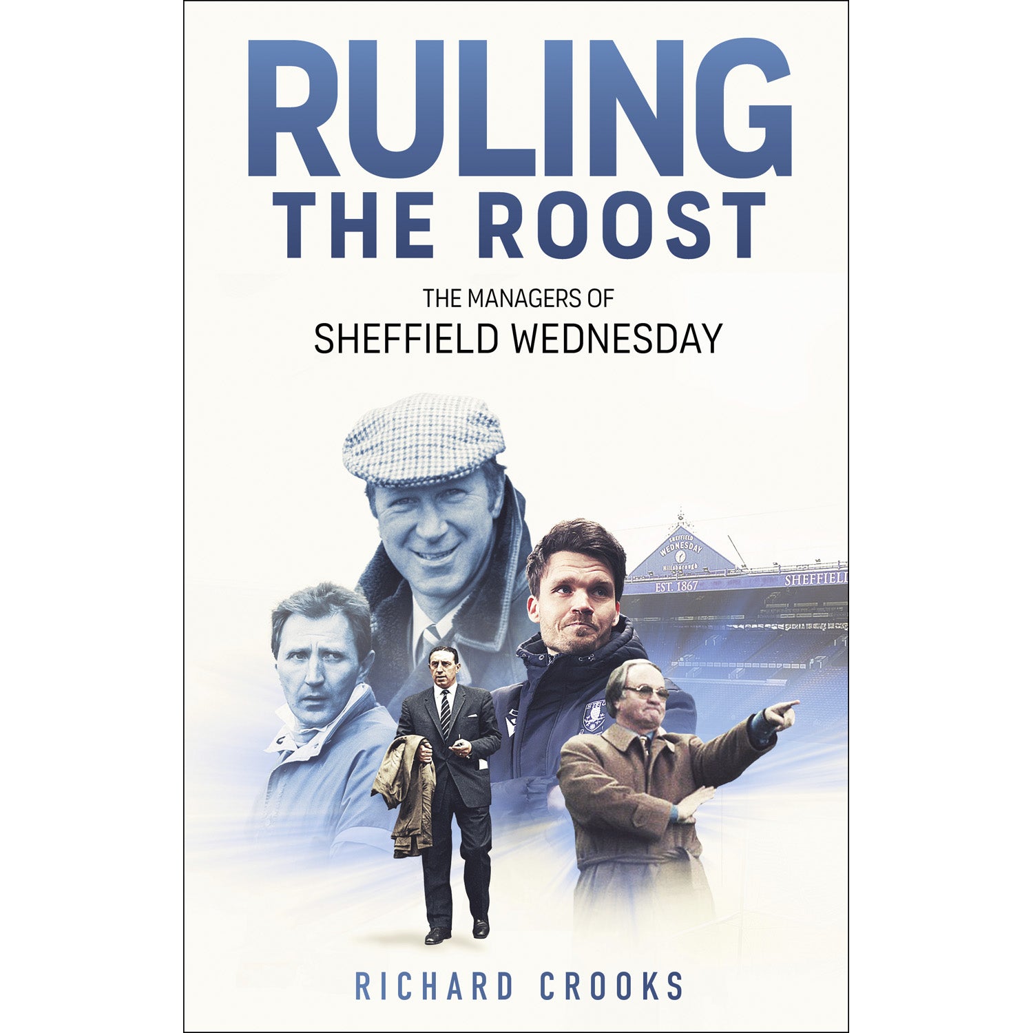 Ruling the Roost – The Managers of Sheffield Wednesday