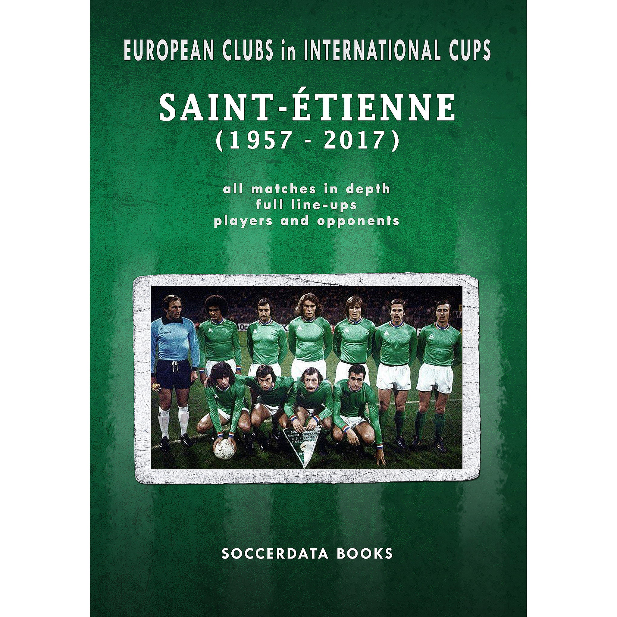European Clubs in International Cups – Saint-Etienne (1957-2017)