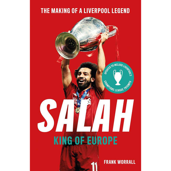 Salah – King of Europe – The Making of a Liverpool Legend