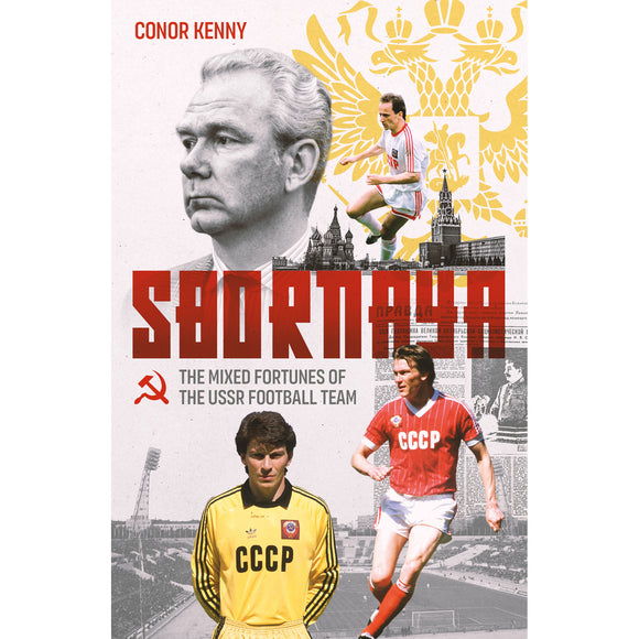 Sbornaya – The Mixed Fortunes of the USSR Football Team