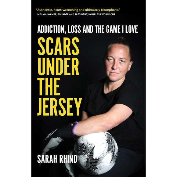 Scars Under The Jersey – Sarah Rhind – Addiction, Loss and the Game I Love