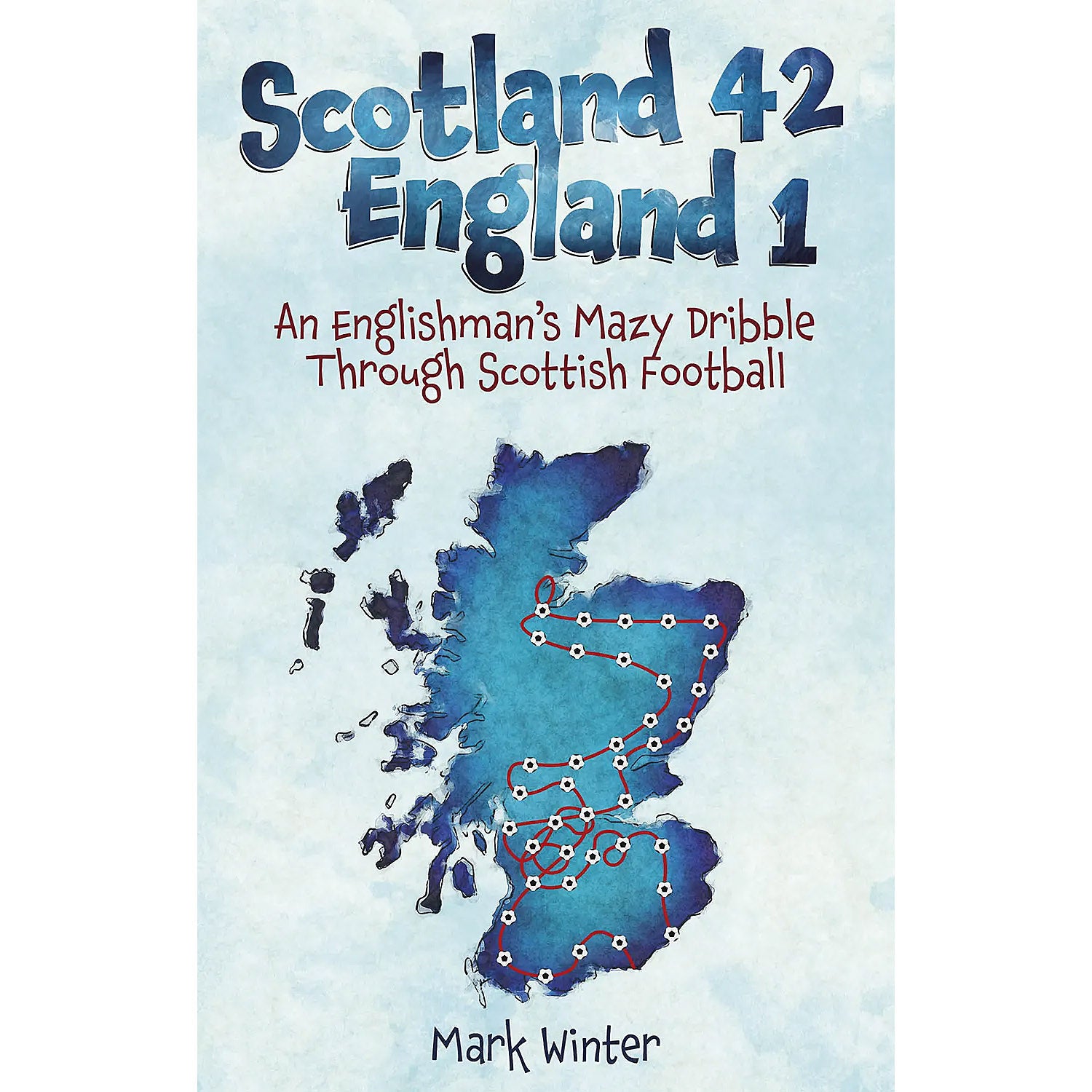 Scotland 42 England 1 – An Englishman's Mazy Dribble Through Scottish Football