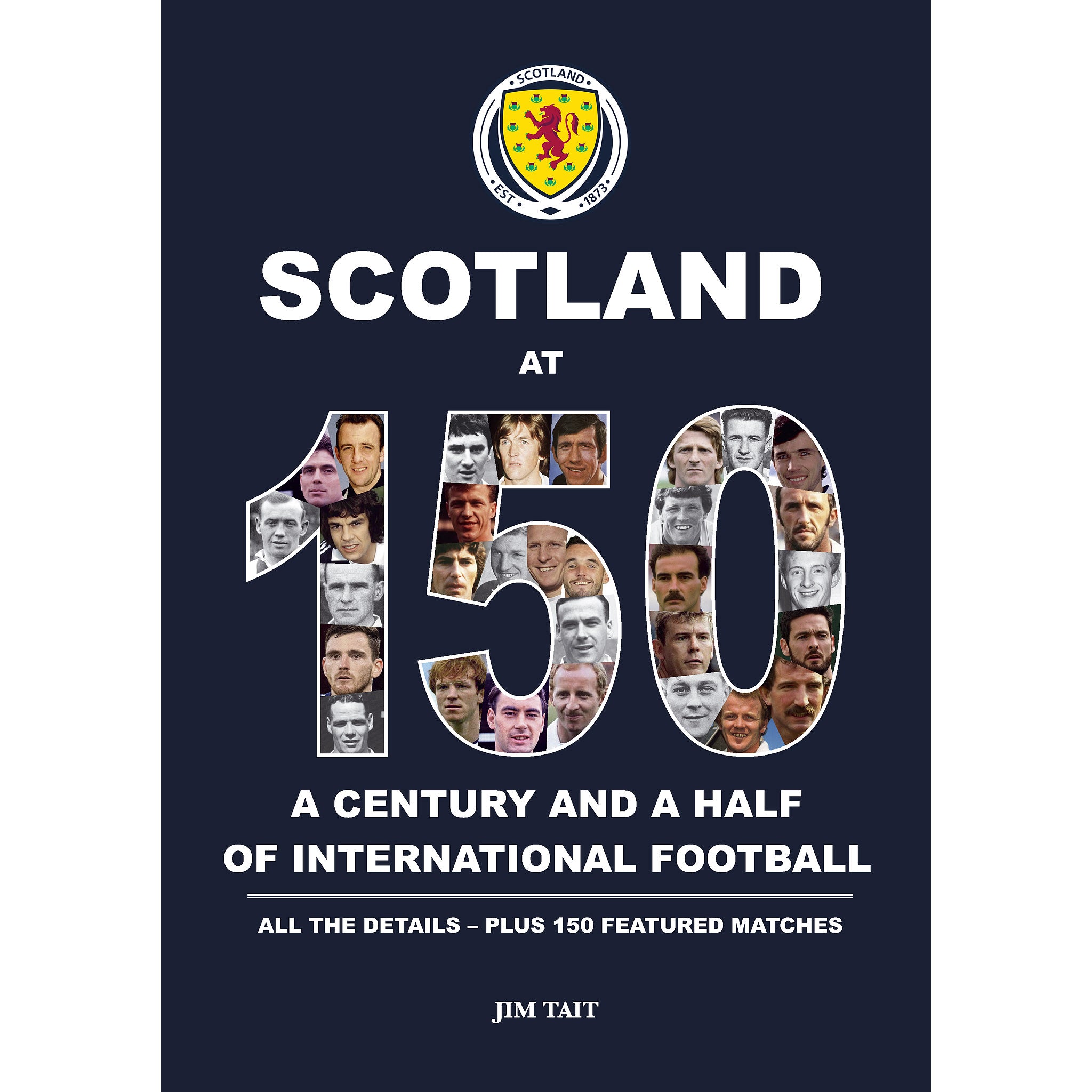 Scotland at 150 – A Century and a Half of International Football