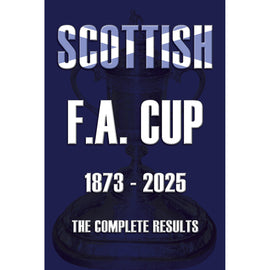 Scottish F.A. Cup 1873-2025 – The Complete Results