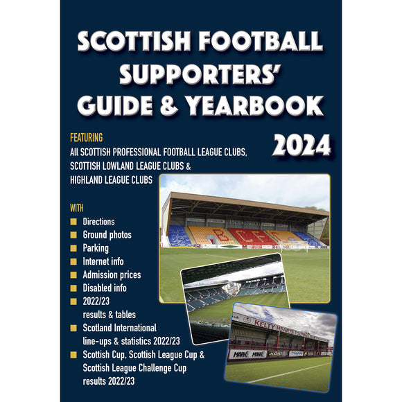 Scottish Football Supporters' Guide & Yearbook 2024 Soccer Books Limited
