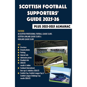 Scottish Football Supporters' Guide 2025-26 – Plus 2022-2025 Almanac