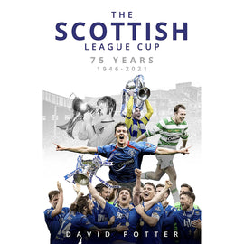The Scottish League Cup – 75 Years – 1946-2021