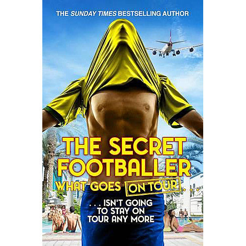 The Secret Footballer – What Goes on Tour (isn't going to stay on tour any more)