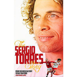 The Sergio Torres Story – From the brick factory to Old Trafford