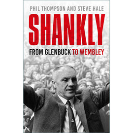 Shankly – From Glenbuck to Wembley