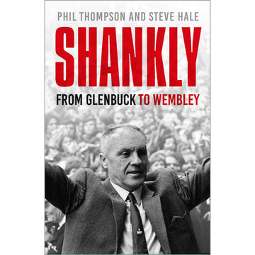 Shankly – From Glenbuck to Wembley