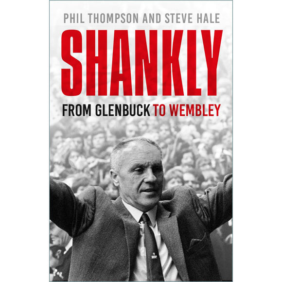 Shankly – From Glenbuck to Wembley