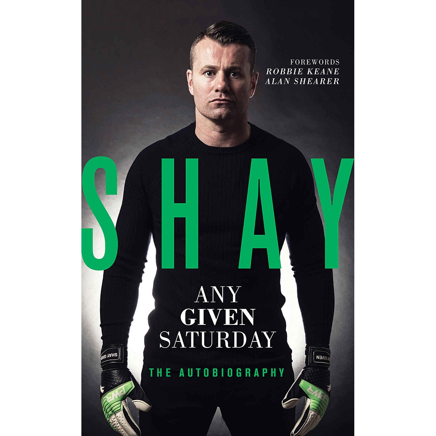 Shay Given – Any Given Saturday – The Autobiography