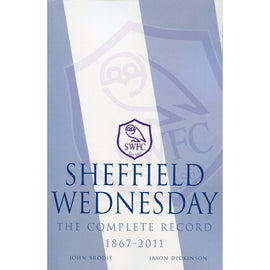 Sheffield Wednesday – The Complete Record 1867-2011