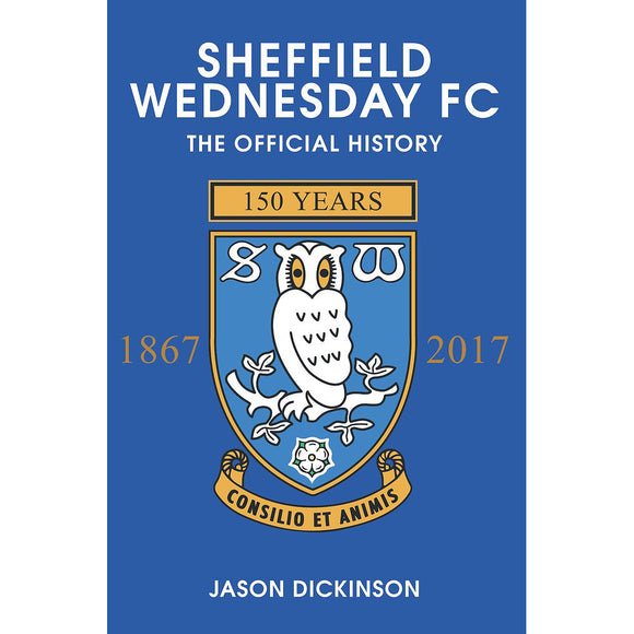 Sheffield Wednesday FC – The Official History 1867-2017