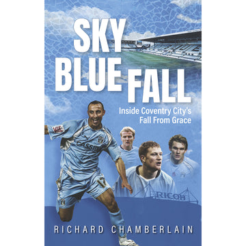Sky Blue Fall – Inside Coventry City's Fall From Grace
