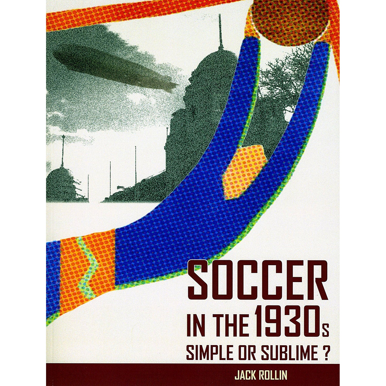 Soccer in the 1930s – Simple or Sublime?