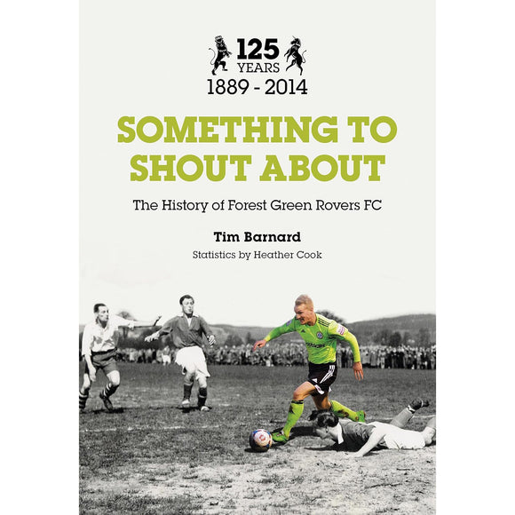 Something to Shout About – The History of Forest Green Rovers FC