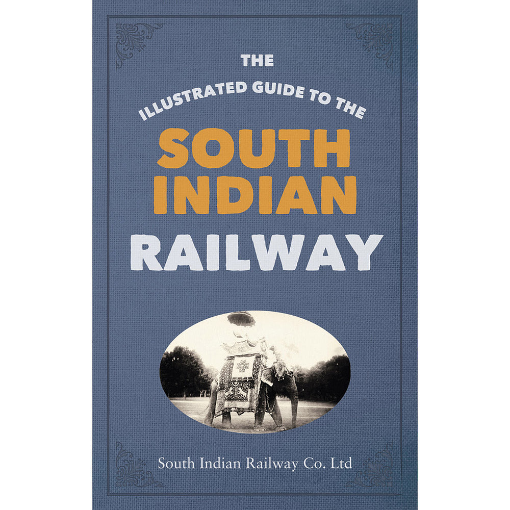 The Illustrated Guide to the South Indian Railway