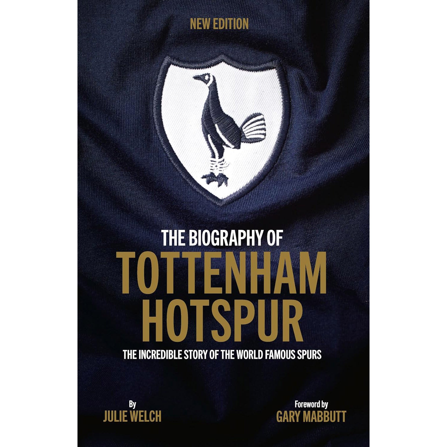 The Biography of Tottenham Hotspur – The Incredible Story of the World Famous Spurs