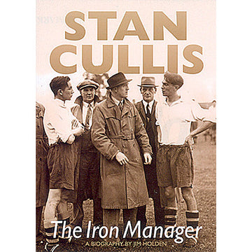 Stan Cullis – The Iron Manager