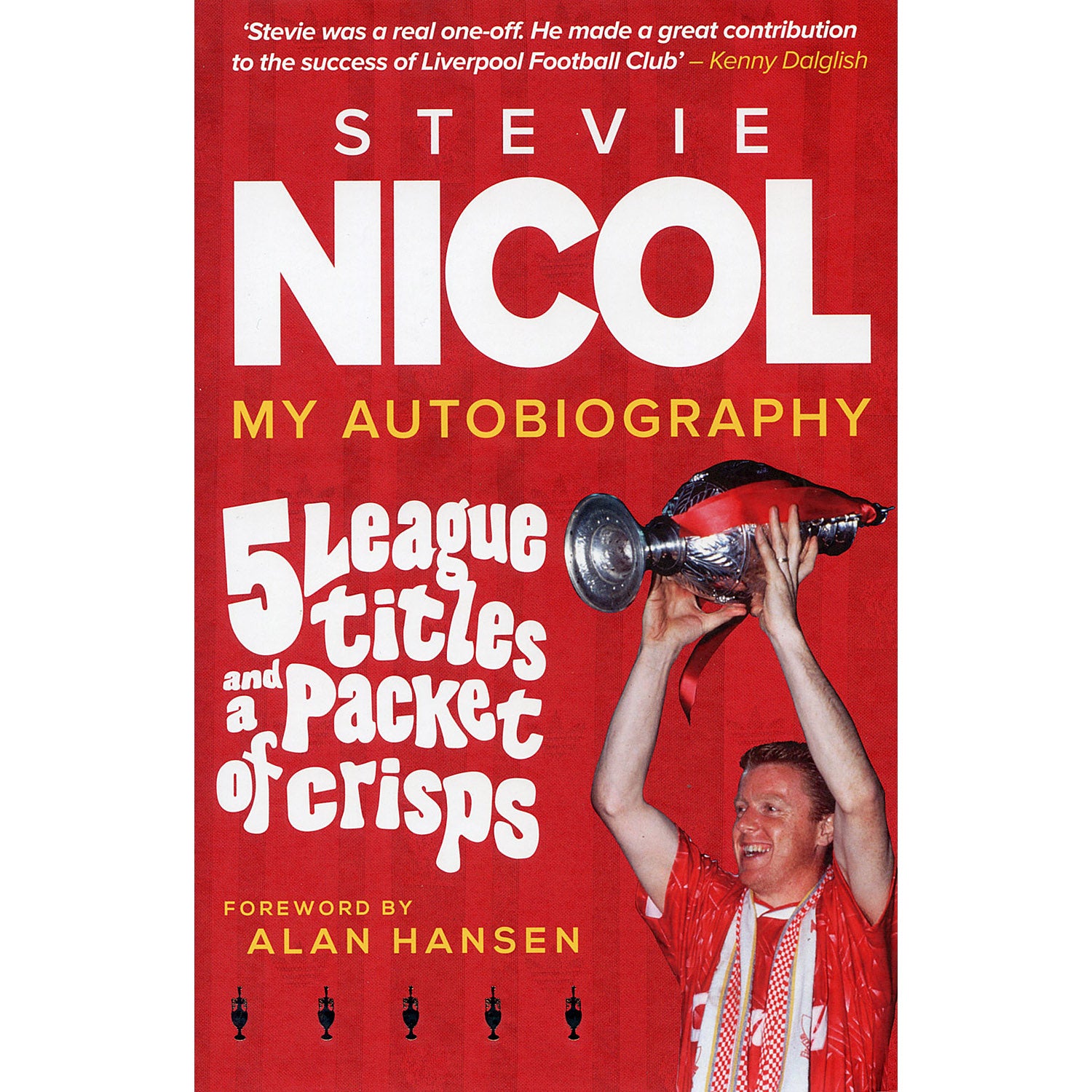 Stevie Nicol – 5 League titles and a packet of crisps – My Autobiography
