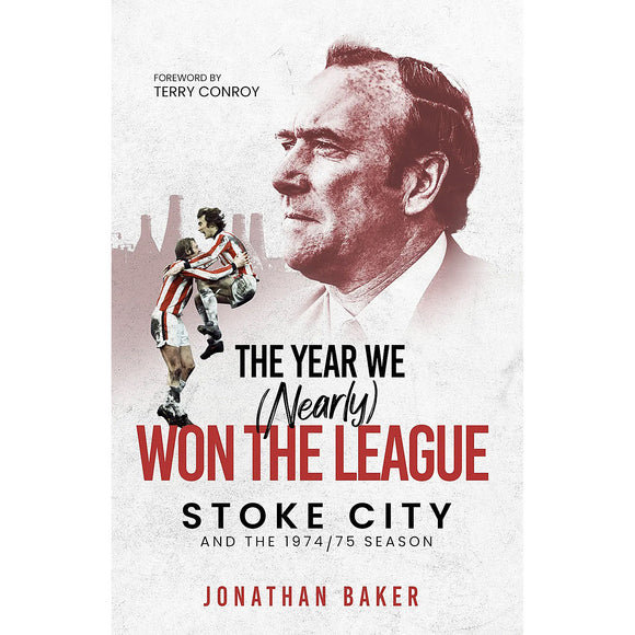 The Year We (Nearly) Won the League – Stoke City and the 1974/75 Season
