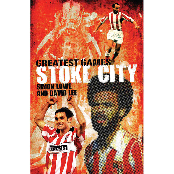 Stoke City Greatest Games