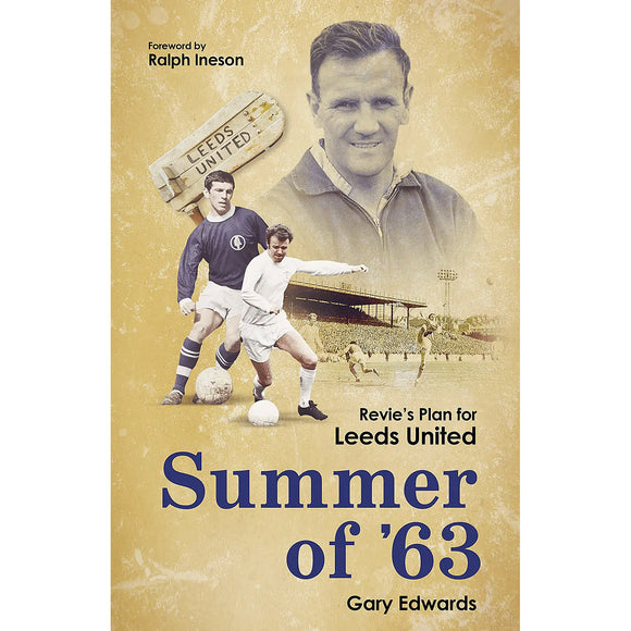 Summer of ’63 – Revie's Plan for Leeds United