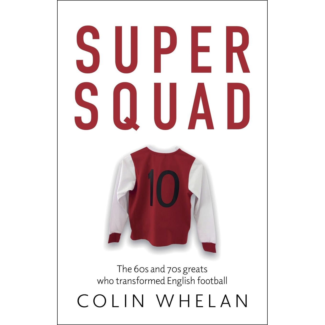 Super Squad – The 60s and 70s greats who transformed English football