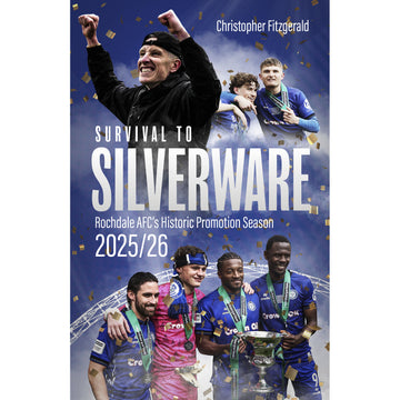 Survival to Silverware – Rochdale's Historic Promotion Season of 2025/26