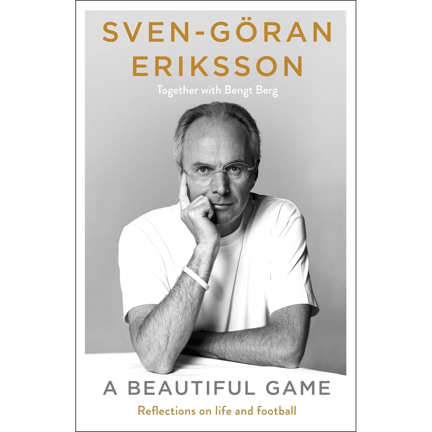 Sven-Goran Eriksson – A Beautiful Game – Reflections on life and footb ...