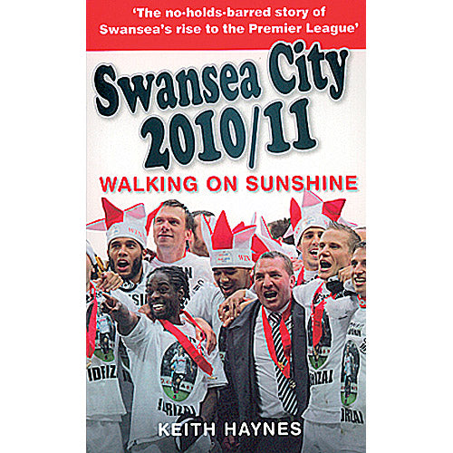 Swansea City 2010/11 – Walking on Sunshine