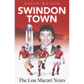 Swindon Town – The Lou Macari Years