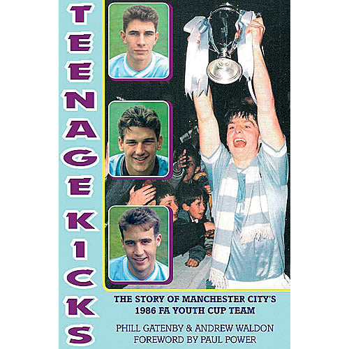 Teenage Kicks – The Story of Manchester City's 1986 F.A. Youth Cup Team