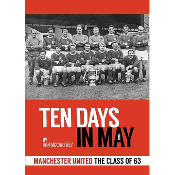 Ten Days in May – Manchester United – The Class of 63