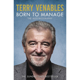 Terry Venables – Born to Manage – The Autobiography
