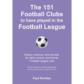 The 151 Football Clubs to have played in the Football League – History, honours & records