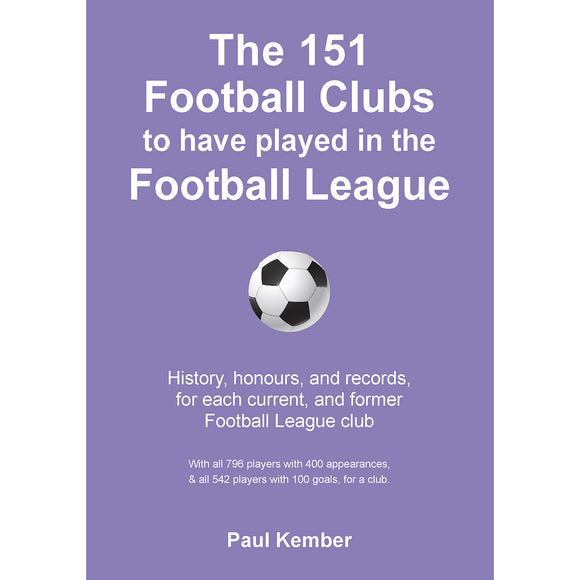 The 151 Football Clubs to have played in the Football League – History, honours & records