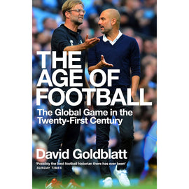 The Age of Football – The Global Game in the Twenty-First Century
