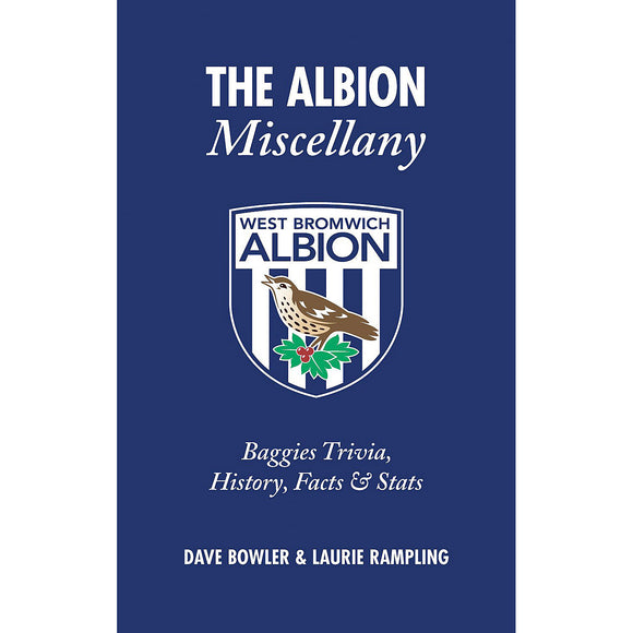 The Albion Miscellany – Baggies Trivia, History, Facts & Stats