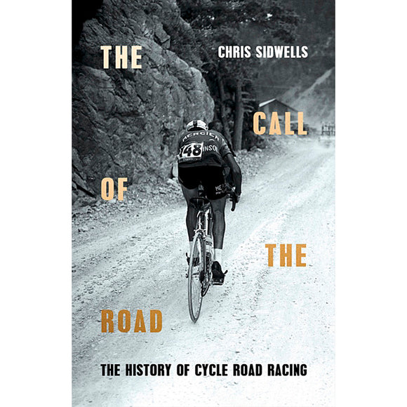 The Call of the Road – The History of Cycle Road Racing